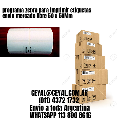 programa zebra para imprimir etiquetas envio mercado libre 50 x 50Mm