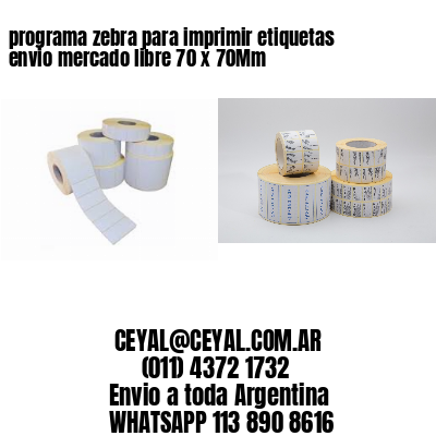 programa zebra para imprimir etiquetas envio mercado libre 70 x 70Mm