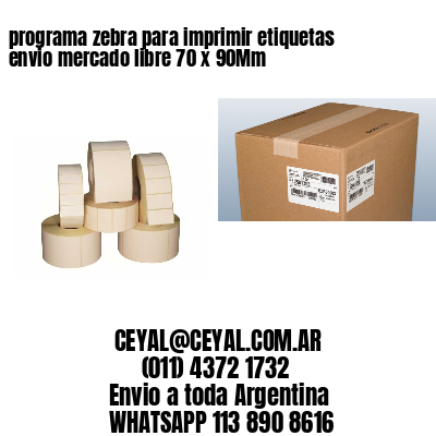 programa zebra para imprimir etiquetas envio mercado libre 70 x 90Mm