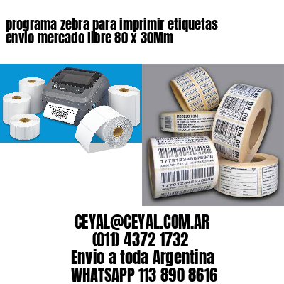 programa zebra para imprimir etiquetas envio mercado libre 80 x 30Mm
