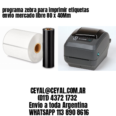 programa zebra para imprimir etiquetas envio mercado libre 80 x 40Mm