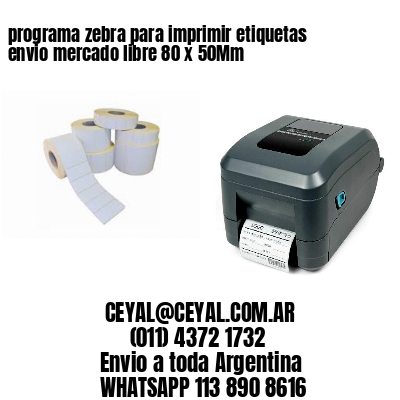 programa zebra para imprimir etiquetas envio mercado libre 80 x 50Mm