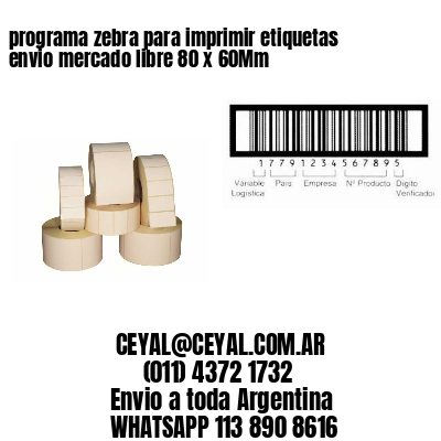 programa zebra para imprimir etiquetas envio mercado libre 80 x 60Mm