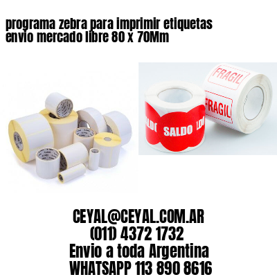 programa zebra para imprimir etiquetas envio mercado libre 80 x 70Mm