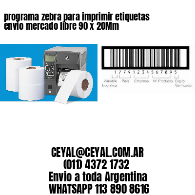 programa zebra para imprimir etiquetas envio mercado libre 90 x 20Mm