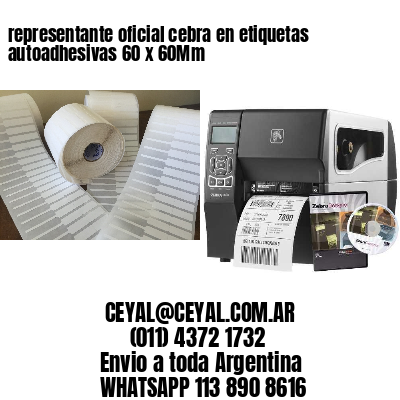 representante oficial cebra en etiquetas autoadhesivas 60 x 60Mm