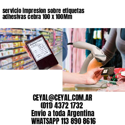 servicio impresion sobre etiquetas adhesivas cebra 100 x 100Mm