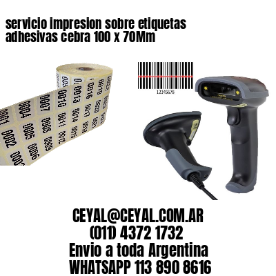 servicio impresion sobre etiquetas adhesivas cebra 100 x 70Mm