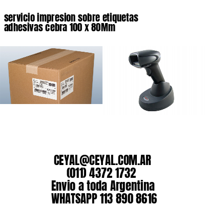 servicio impresion sobre etiquetas adhesivas cebra 100 x 80Mm