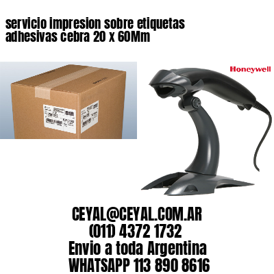 servicio impresion sobre etiquetas adhesivas cebra 20 x 60Mm