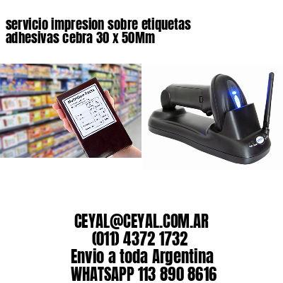 servicio impresion sobre etiquetas adhesivas cebra 30 x 50Mm
