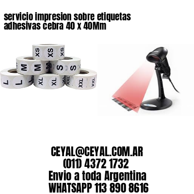 servicio impresion sobre etiquetas adhesivas cebra 40 x 40Mm