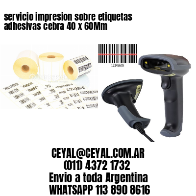 servicio impresion sobre etiquetas adhesivas cebra 40 x 60Mm