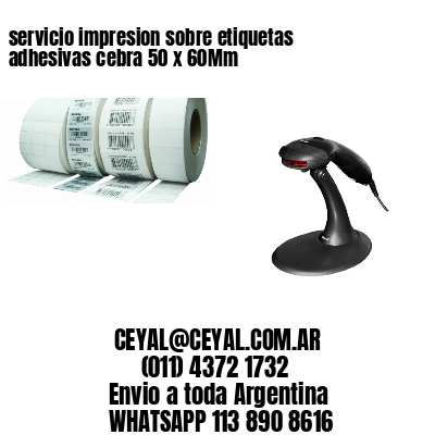 servicio impresion sobre etiquetas adhesivas cebra 50 x 60Mm