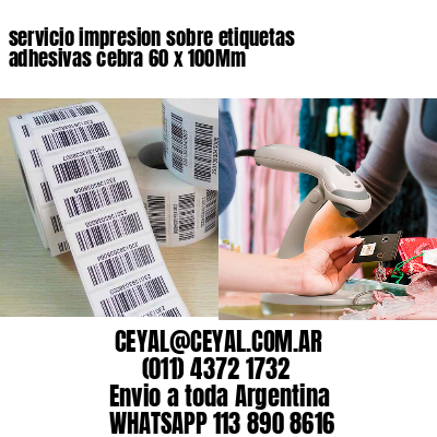 servicio impresion sobre etiquetas adhesivas cebra 60 x 100Mm