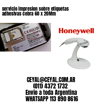 servicio impresion sobre etiquetas adhesivas cebra 60 x 20Mm