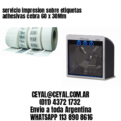 servicio impresion sobre etiquetas adhesivas cebra 60 x 30Mm