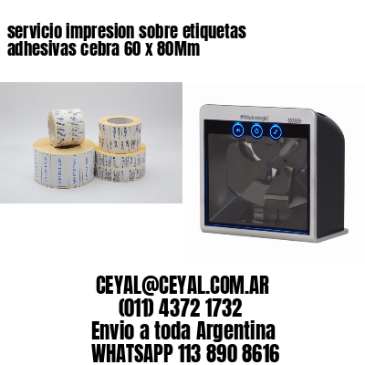 servicio impresion sobre etiquetas adhesivas cebra 60 x 80Mm
