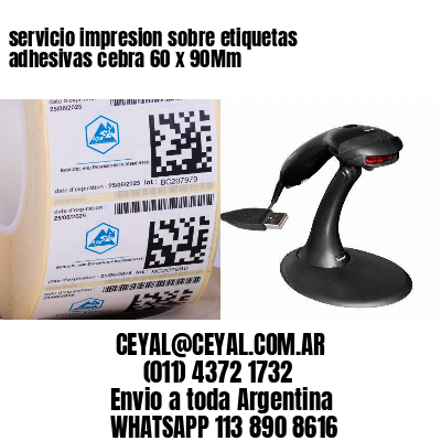 servicio impresion sobre etiquetas adhesivas cebra 60 x 90Mm