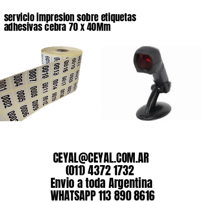 servicio impresion sobre etiquetas adhesivas cebra 70 x 40Mm