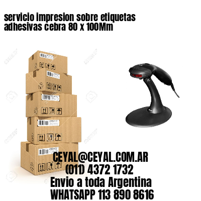 servicio impresion sobre etiquetas adhesivas cebra 80 x 100Mm