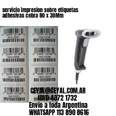 servicio impresion sobre etiquetas adhesivas cebra 80 x 30Mm