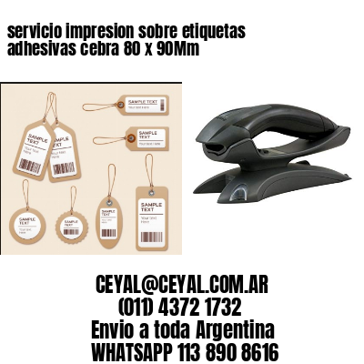 servicio impresion sobre etiquetas adhesivas cebra 80 x 90Mm