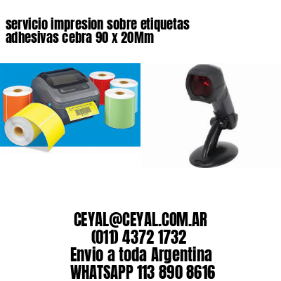 servicio impresion sobre etiquetas adhesivas cebra 90 x 20Mm