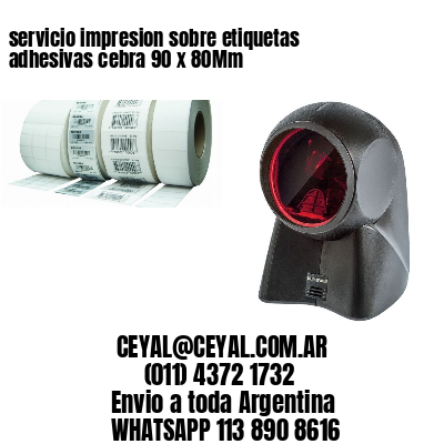servicio impresion sobre etiquetas adhesivas cebra 90 x 80Mm