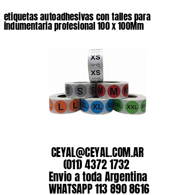 etiquetas autoadhesivas con talles para indumentaria profesional 100 x 100Mm