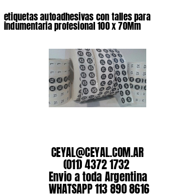 etiquetas autoadhesivas con talles para indumentaria profesional 100 x 70Mm