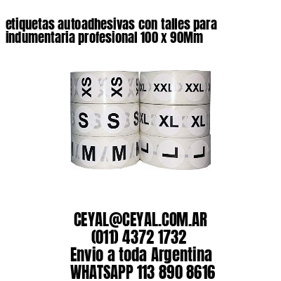 etiquetas autoadhesivas con talles para indumentaria profesional 100 x 90Mm