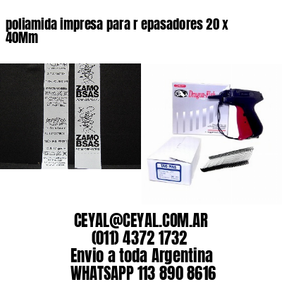 poliamida impresa para r epasadores 20 x 40Mm