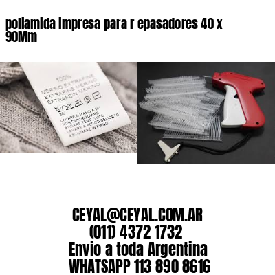 poliamida impresa para r epasadores 40 x 90Mm