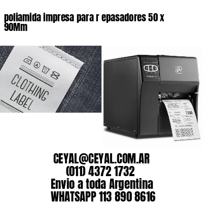 poliamida impresa para r epasadores 50 x 90Mm