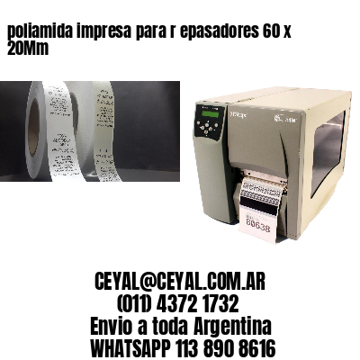poliamida impresa para r epasadores 60 x 20Mm