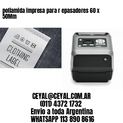 poliamida impresa para r epasadores 60 x 50Mm