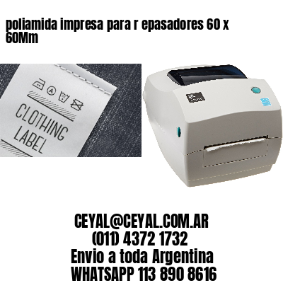 poliamida impresa para r epasadores 60 x 60Mm