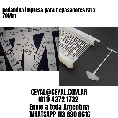 poliamida impresa para r epasadores 60 x 70Mm