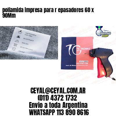 poliamida impresa para r epasadores 60 x 90Mm