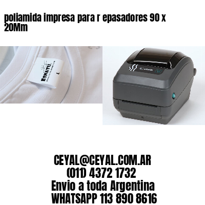 poliamida impresa para r epasadores 90 x 20Mm