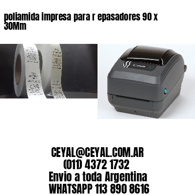 poliamida impresa para r epasadores 90 x 30Mm
