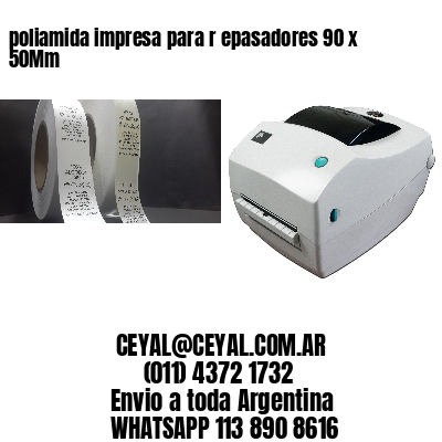 poliamida impresa para r epasadores 90 x 50Mm