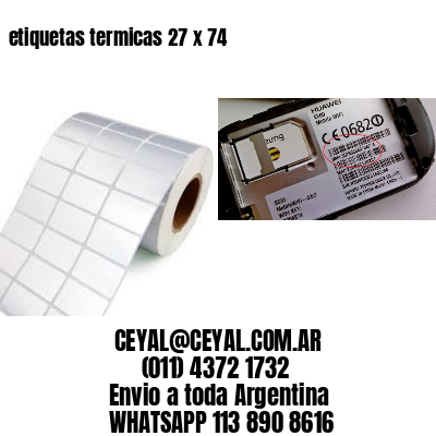 etiquetas termicas 27 x 74