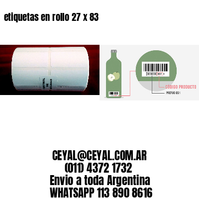 etiquetas en rollo 27 x 83