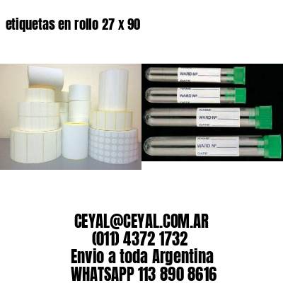 etiquetas en rollo 27 x 90