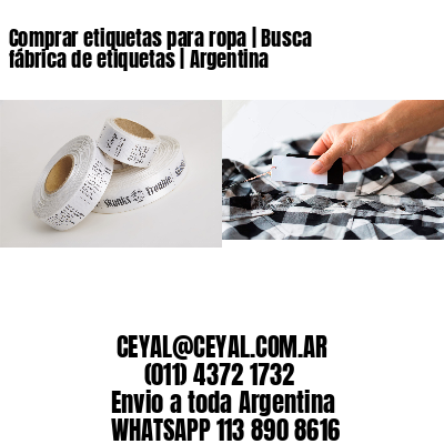 Comprar etiquetas para ropa | Busca fábrica de etiquetas | Argentina