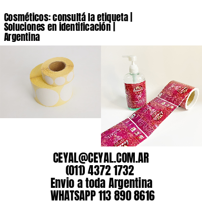 Cosméticos: consultá la etiqueta | Soluciones en identificación | Argentina