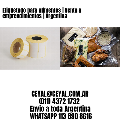 Etiquetado para alimentos | Venta a emprendimientos | Argentina