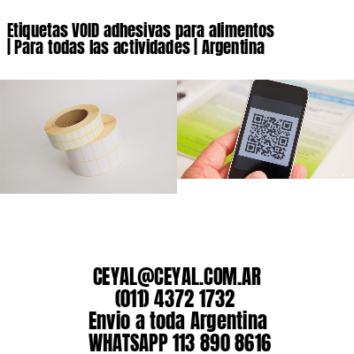 Etiquetas VOID adhesivas para alimentos | Para todas las actividades | Argentina